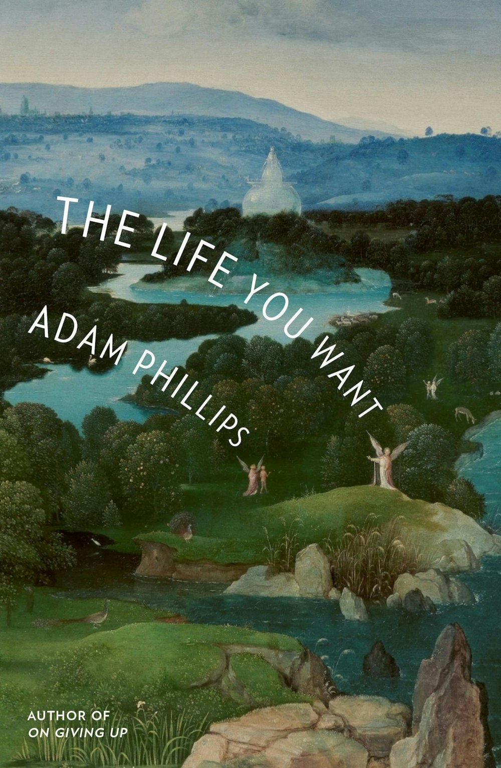 Adam Phillips The Life you Want