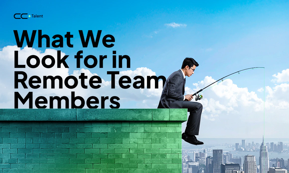 What We Look for in Remote Team Members: Skills and Mindset
