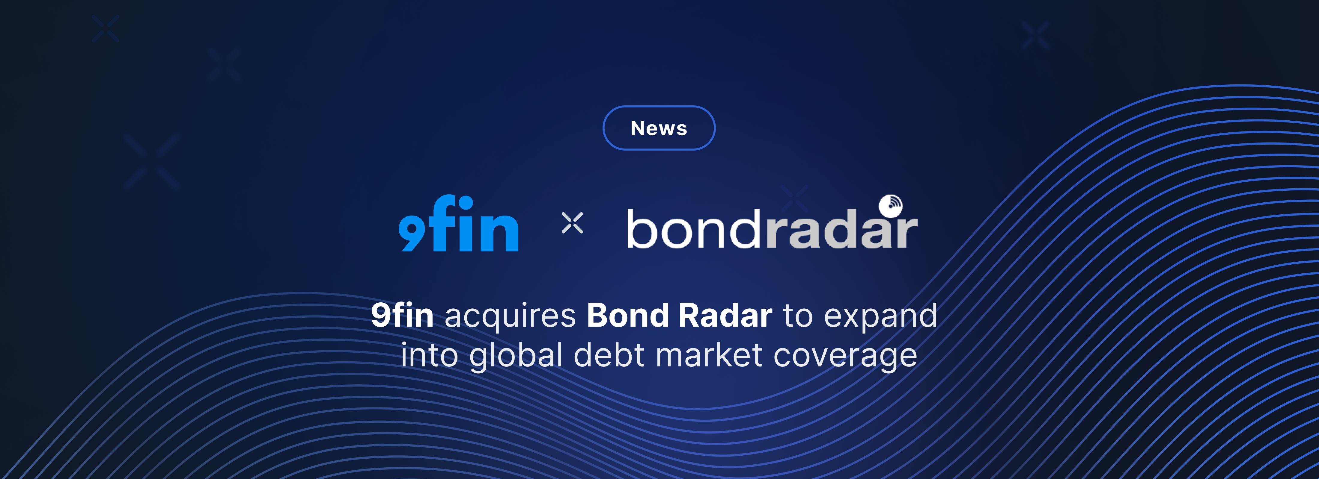9fin Expands Data Reach with Bond Radar Acquisition