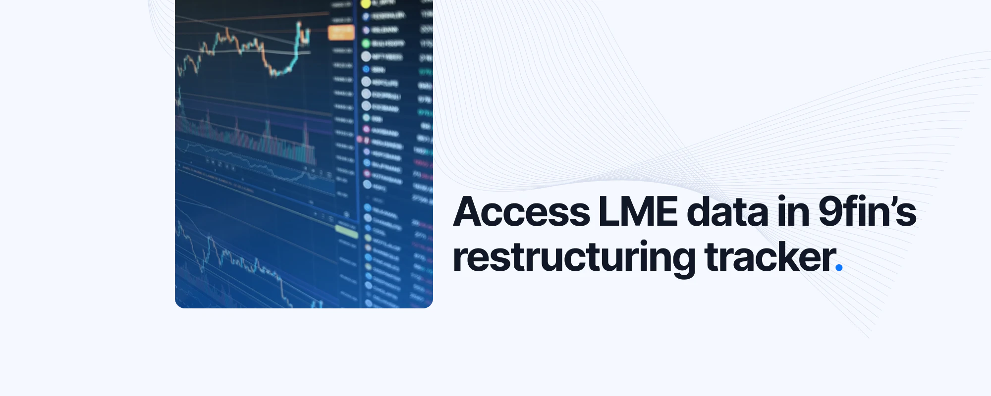 Lme Data Section Available In Restructuring Tracker