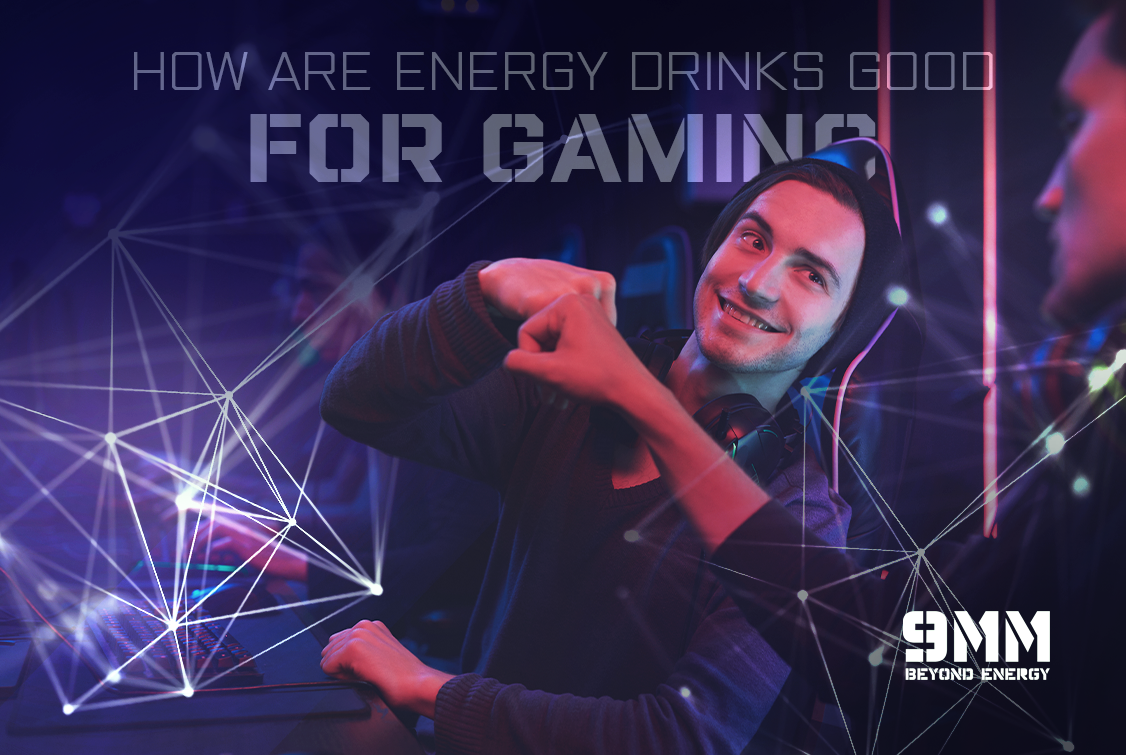 How are energy drinks good for gaming? 9MM Energy