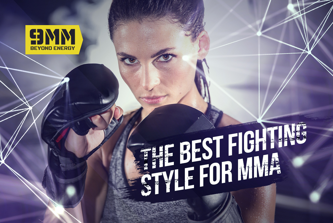 The best fighting style for MMA 9MM Energy