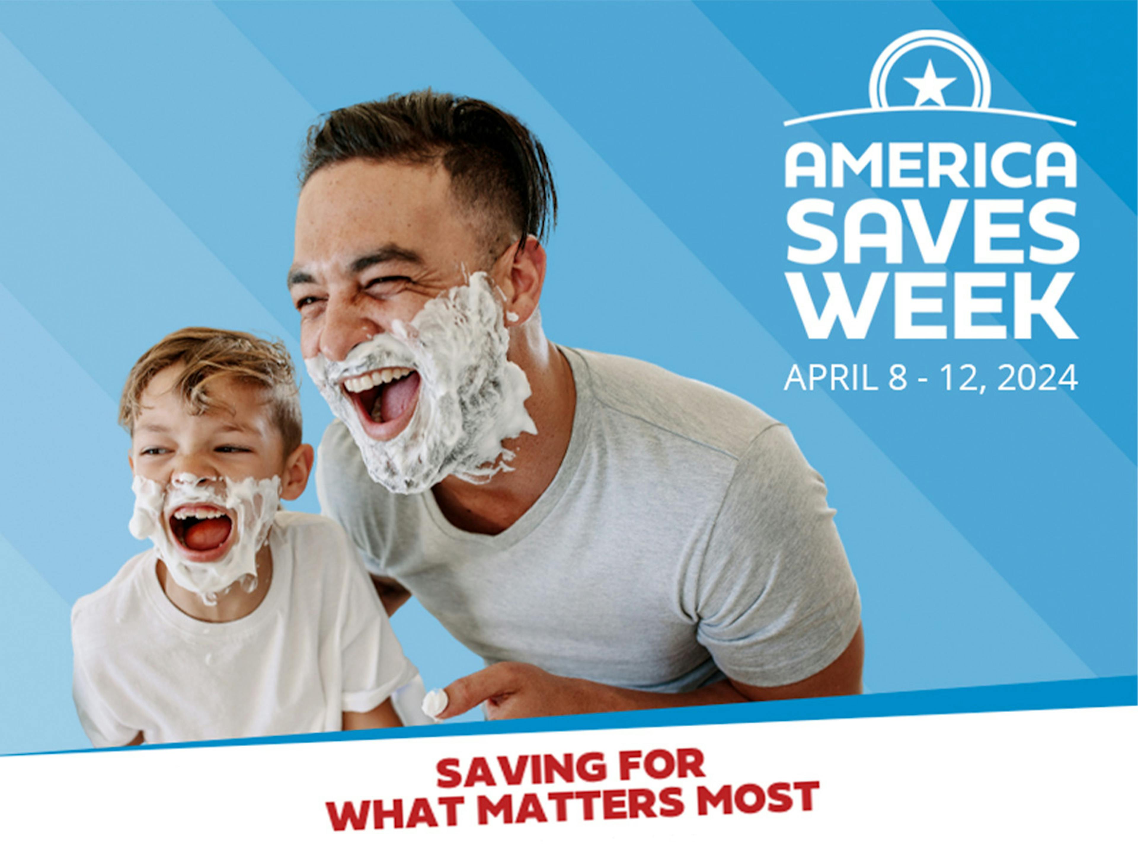 America Saves Week - April 8 - 12, 2025 Saving for What Matters Most