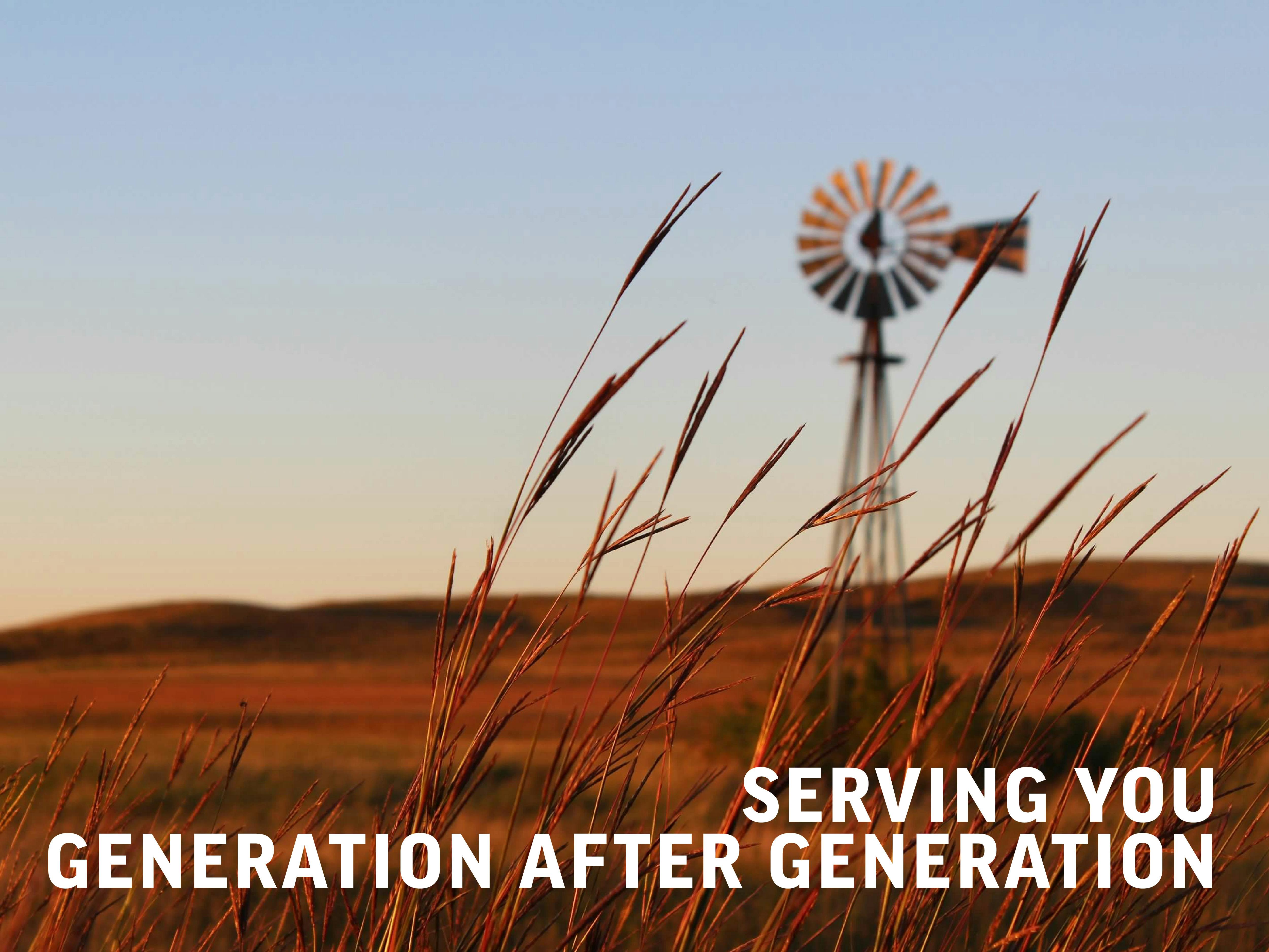 Field with wind mill in background, typography reads "serving you generation after generation"
