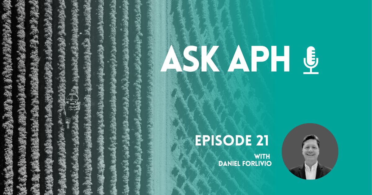 Promotional image for the "Ask APH" podcast, Episode 21, featuring Daniel Forlivio. The image shows agricultural fields from above on the left, and a teal overlay on the right with text that reads "ASK APH," a microphone icon, "Episode 21 with Daniel Forlivio," and a circular photo of Daniel Forlivio.