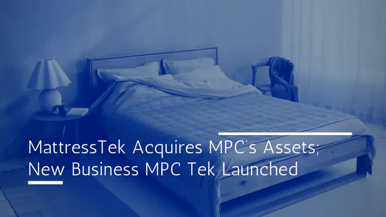 MattressTek acquires MPC, new entity formed