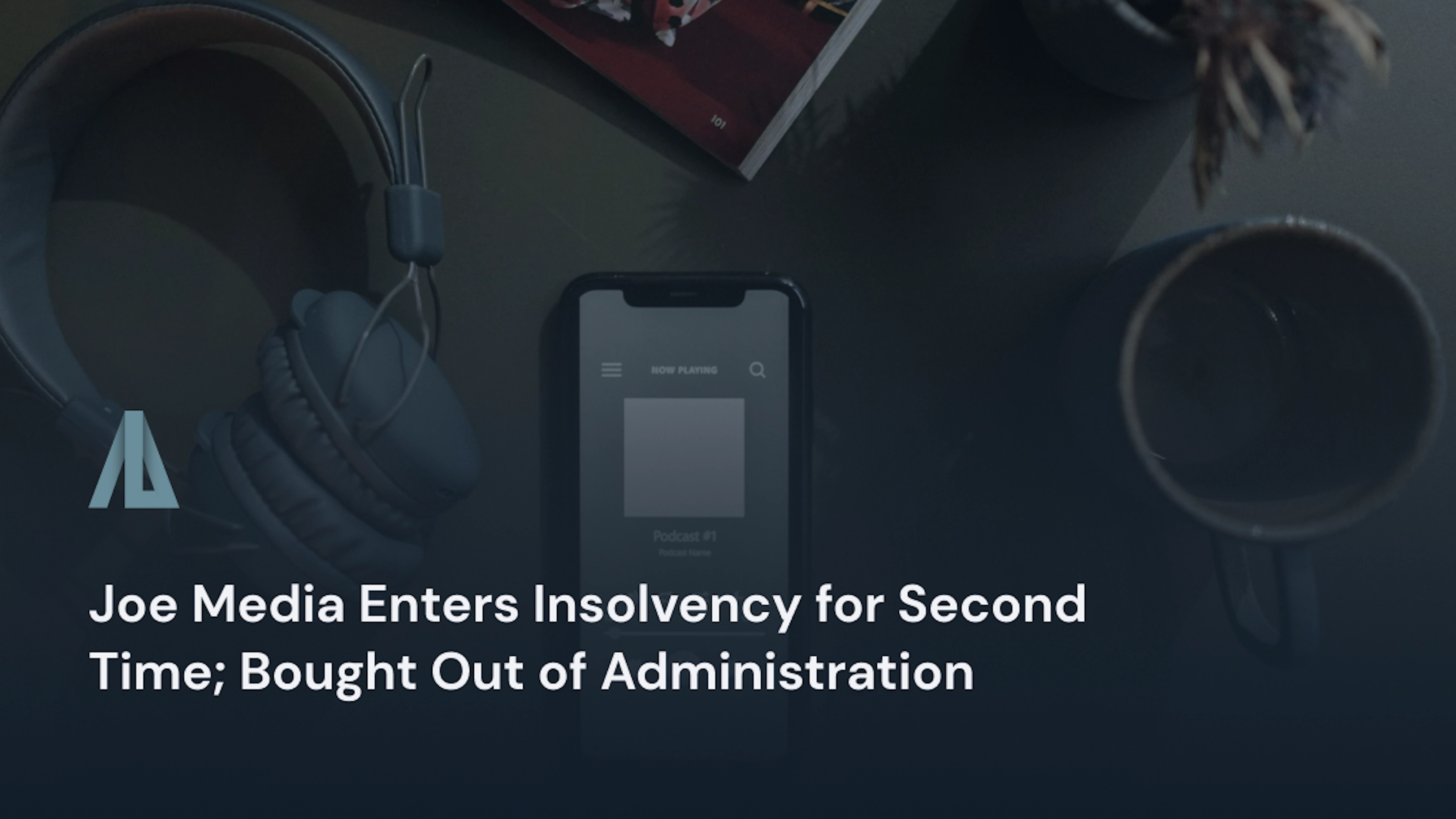 Joe Media Enters Insolvency for Second Time; Bought Out of Administration