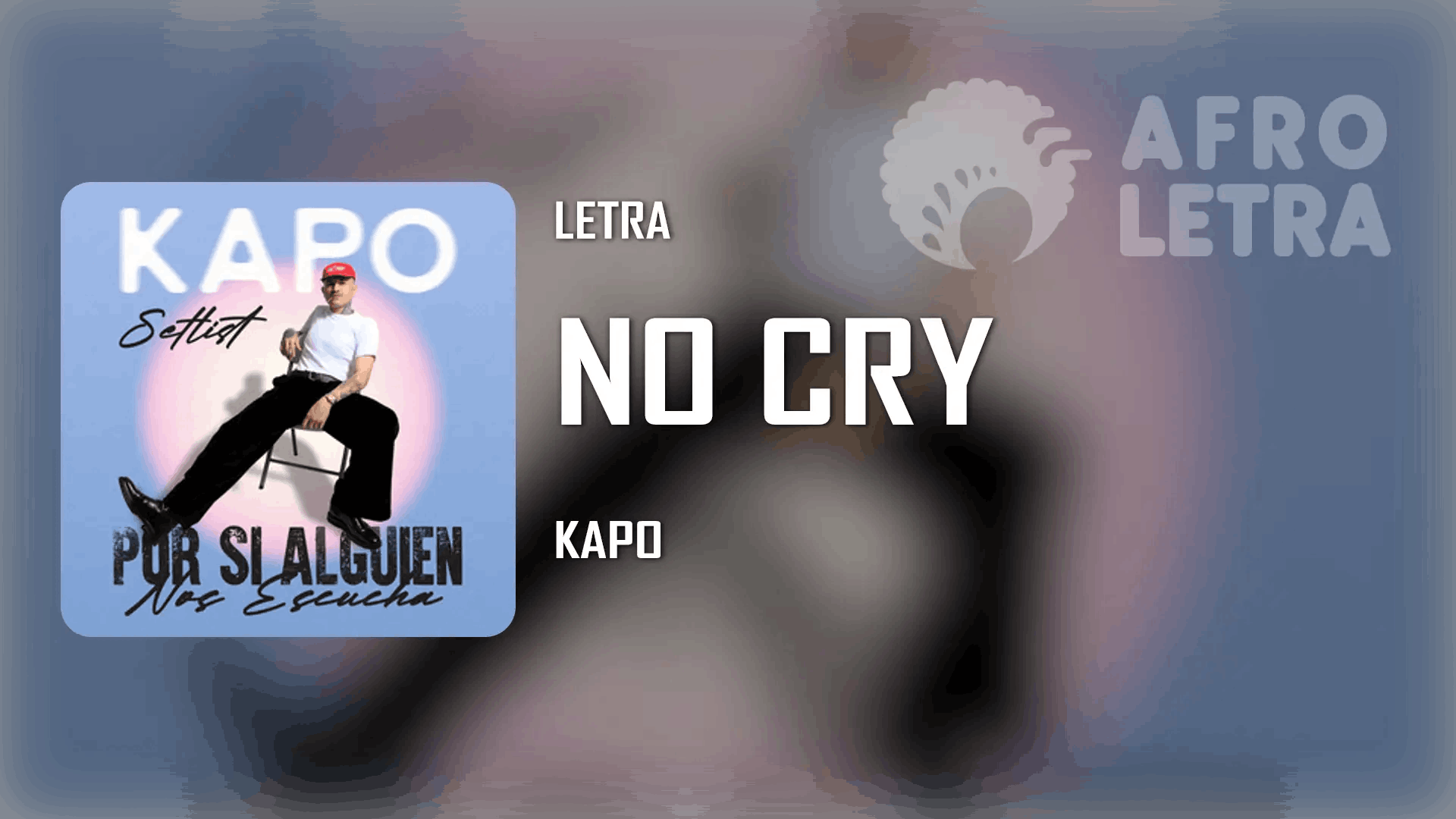 No Cry de Kapo Imagen representando No Cry de Kapo