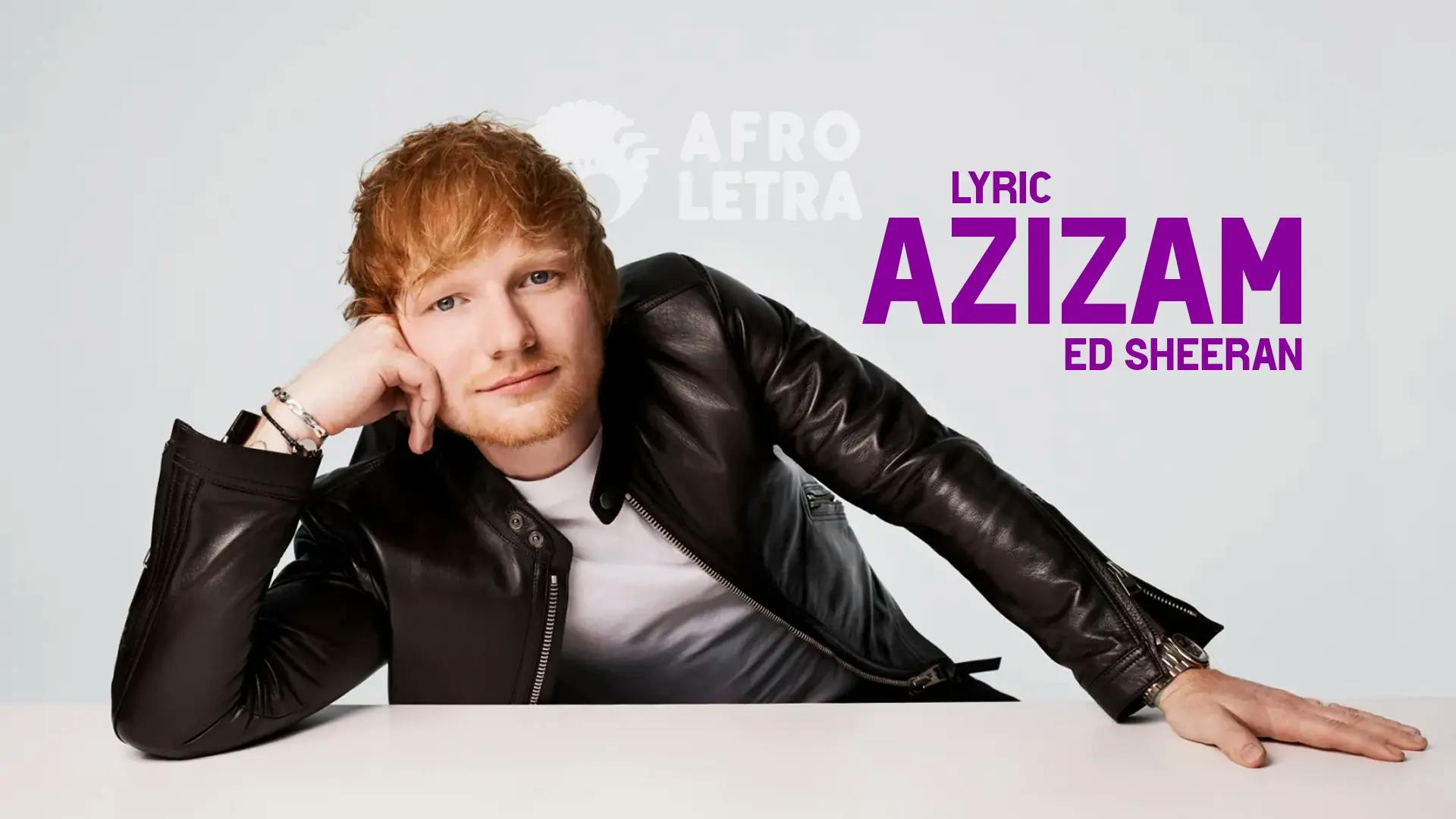 Azizam de Ed Sheeran Imagen representando Azizam de Ed Sheeran
