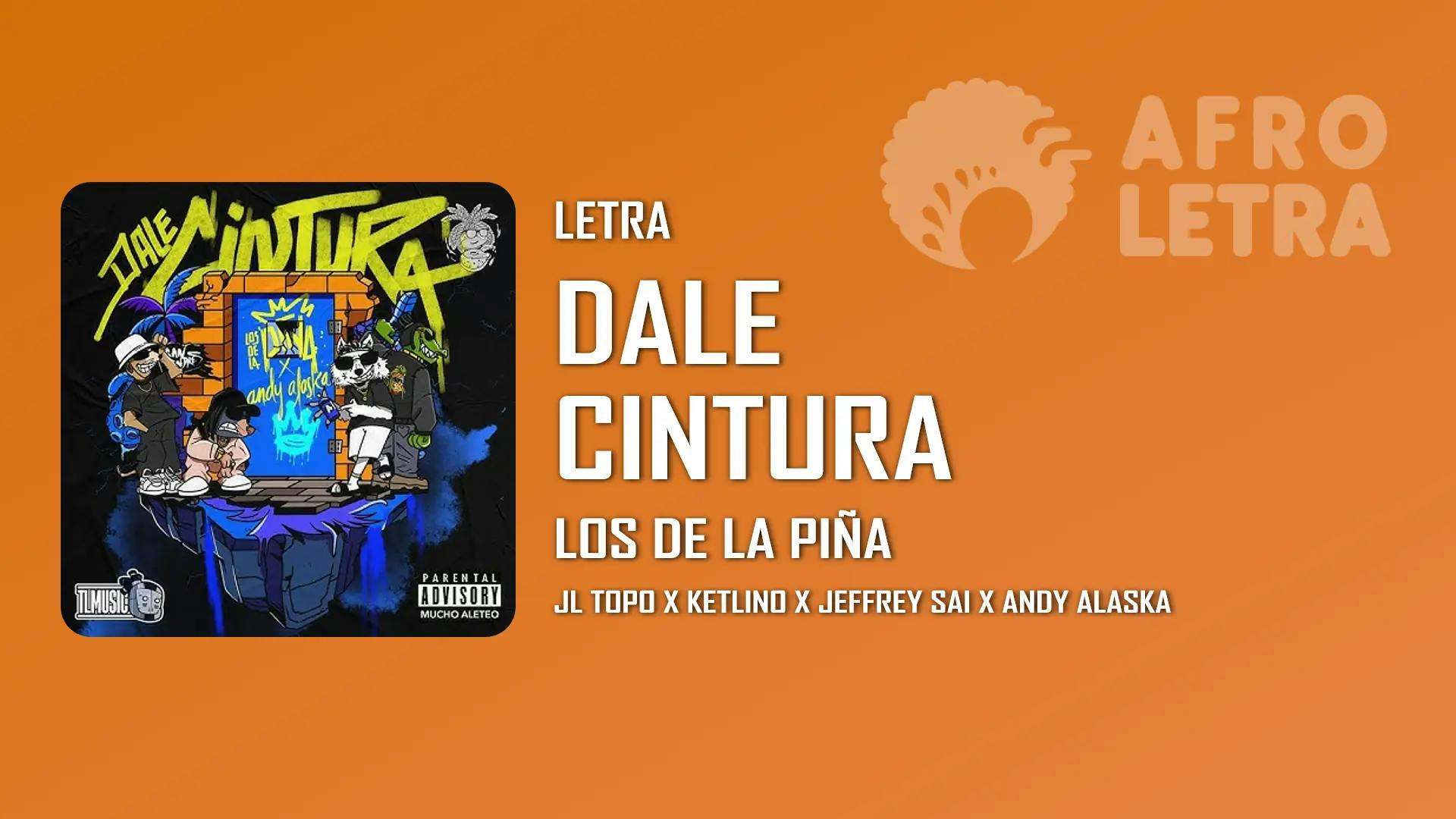 Dale Cintura de Los de la Piña ft JL Topo, Ketlino, Jeffrey Sai Imagen representando Dale Cintura de Los de la Piña ft JL Topo, Ketlino, Jeffrey Sai