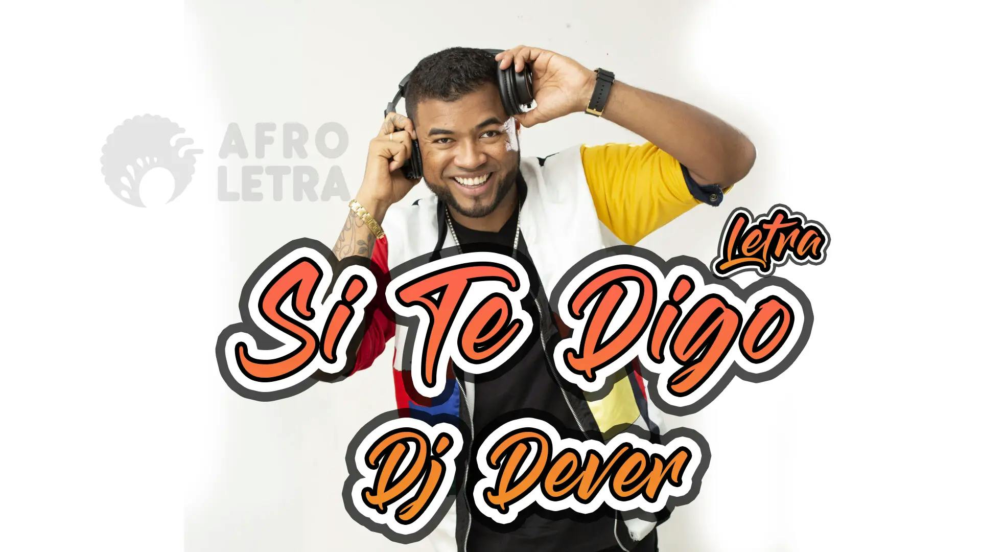 Si te digo de Dj Dever Imagen representando Si te digo de Dj Dever