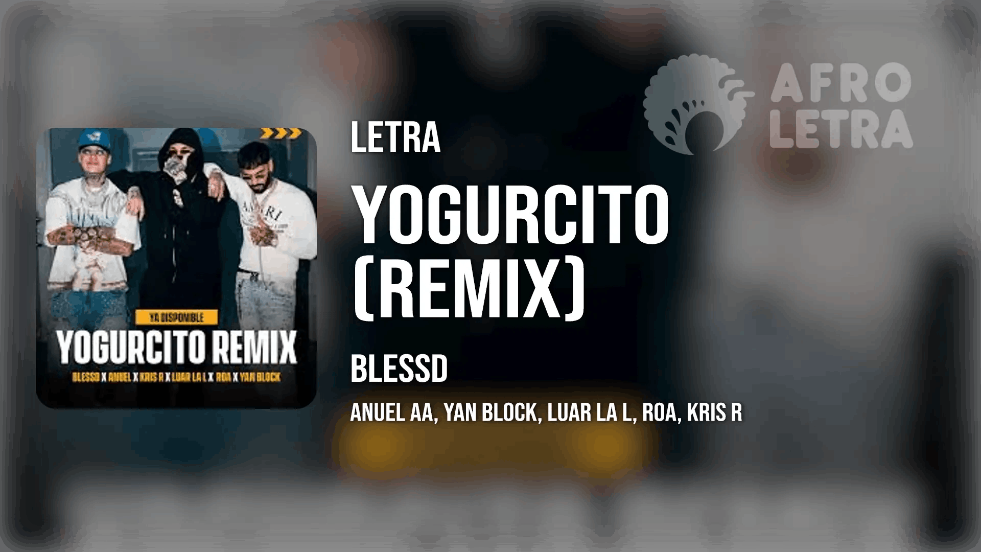 Yogurcito Remix de Blessd ft Anuel AA, Yan Block, Luar la L, Roa, Kris R Imagen representando Yogurcito Remix de Blessd ft Anuel AA, Yan Block, Luar la L, Roa, Kris R