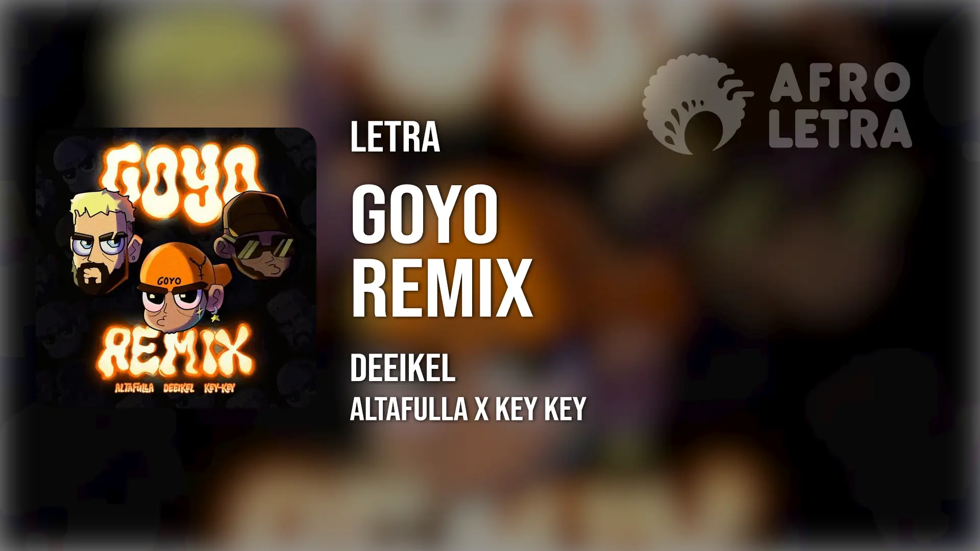 Imagen representando Goyo Remix de Deeikel ft Altafulla x Key Key