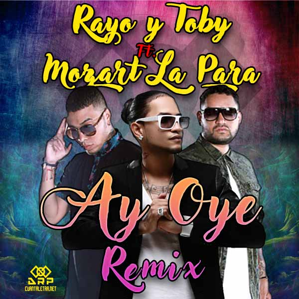 Imagen representando Ay Oye Remix de Rayo y Toby Ft Mozart La Para