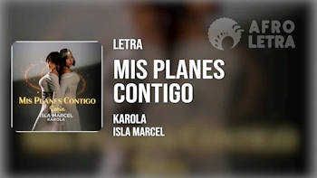 Mis Planes Contigo de Karola ft Isla Marcel