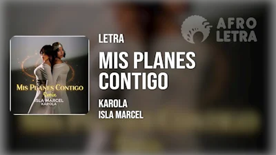 Mis Planes Contigo de Karola ft Isla Marcel Imagen representando Mis Planes Contigo de Karola ft Isla Marcel