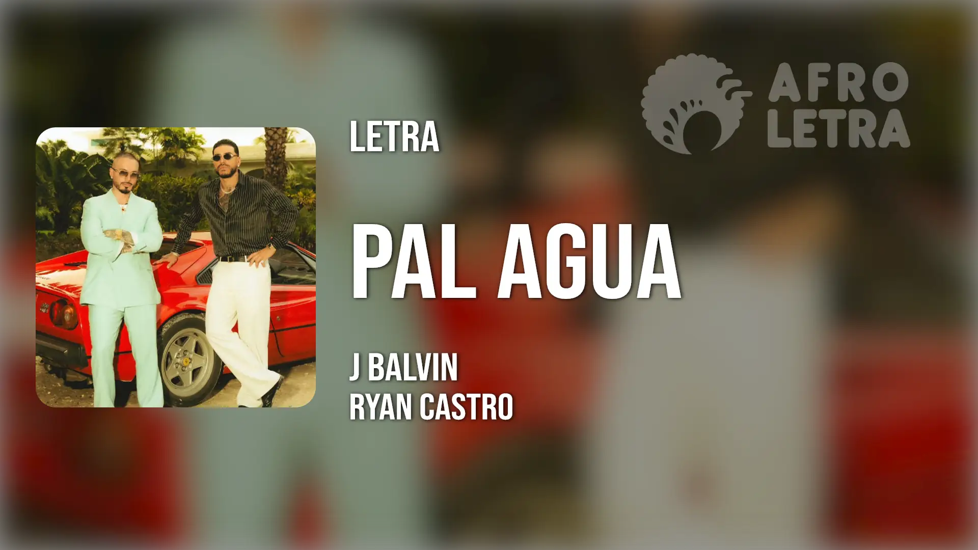 Imagen representando Pal Agua de J Balvin ft Ryan Castro