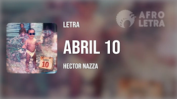 Letra - Abril 10 de Hector Nazza