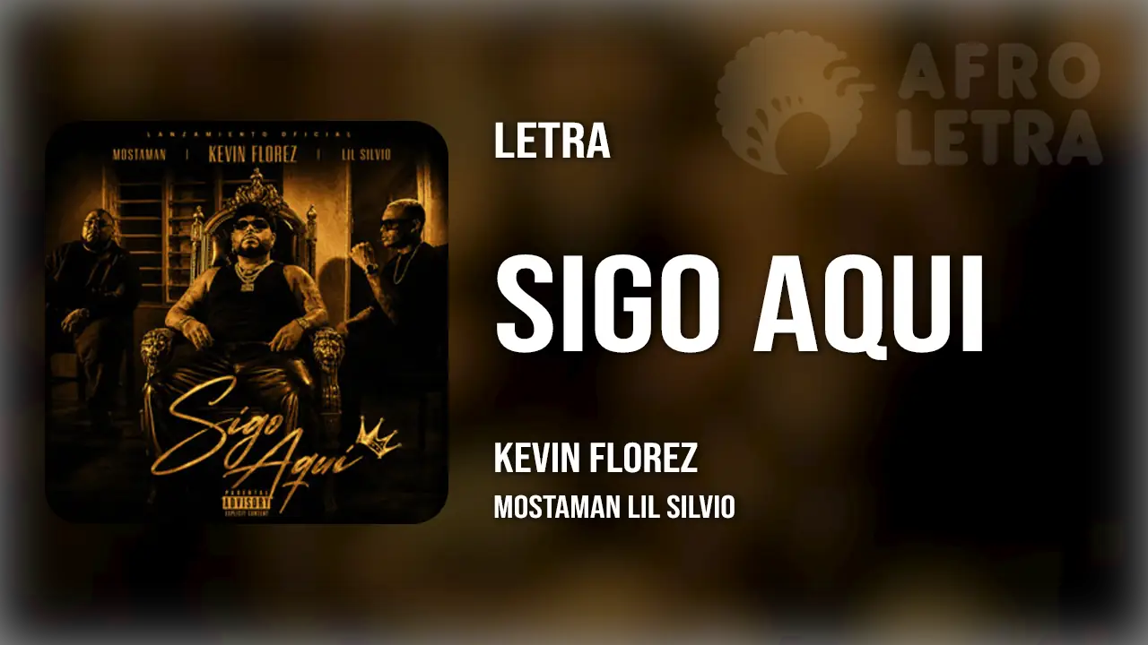 Imagen representando Sigo Aqui de Kevin Florez Ft Mosta Man, Lil Silvio