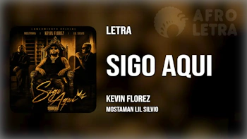 Imagen representando Sigo Aqui de Kevin Florez Ft Mosta Man, Lil Silvio