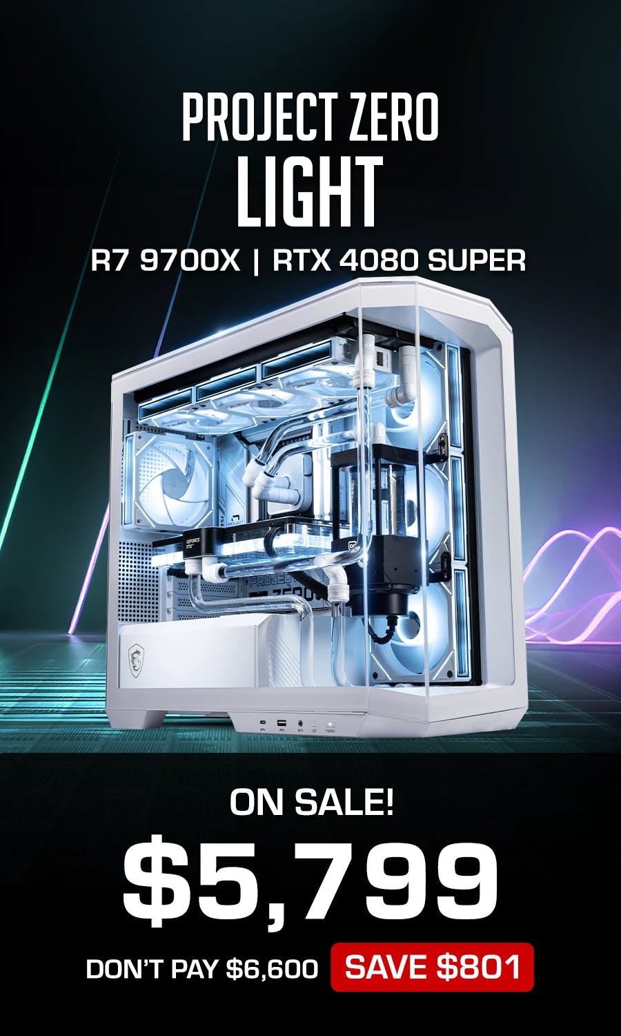 Project Zero Light (White), on sale for $5799: Ryzen 7 9700X, RTX 4080 Super and 64GB RAM