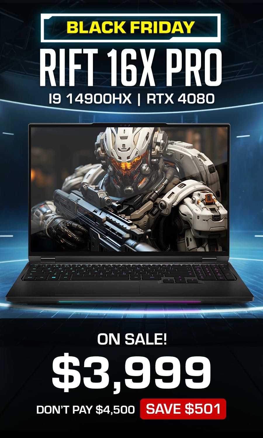 BFCM Sale Laptop: Rift 16X Pro for $3999, saving $501 with Intel Core i9-14900HX, RTX 4080 12GB Graphics, 16GB Patriot 5600MHZ DDR5 Sodimm (2x8GB)