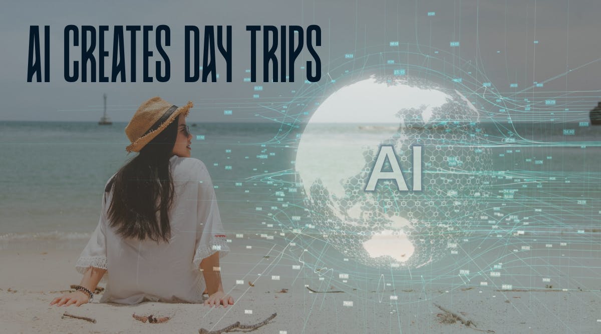 AI That Creates Day Trips