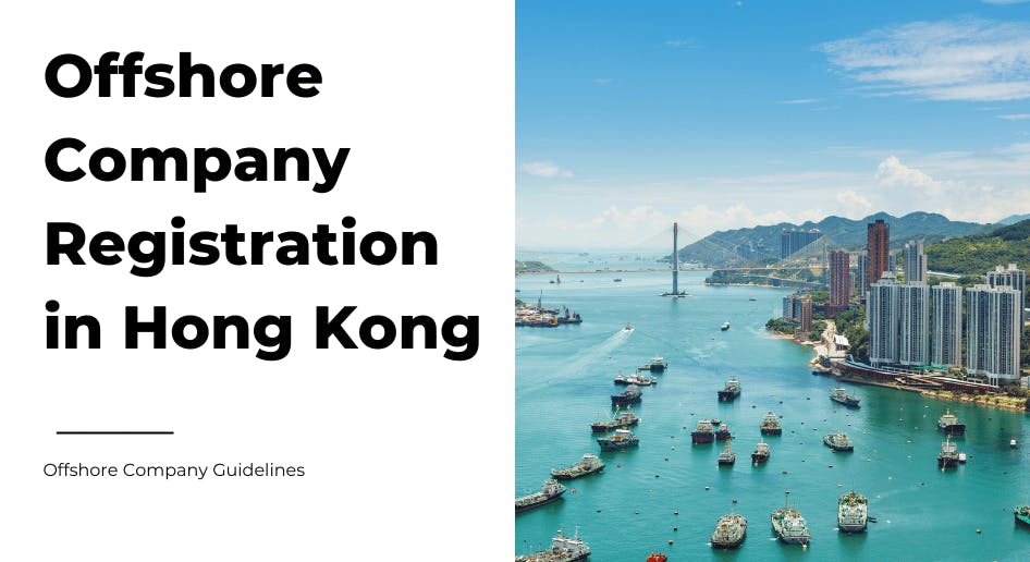 A complete guide to offshore company registration in Hong Kong