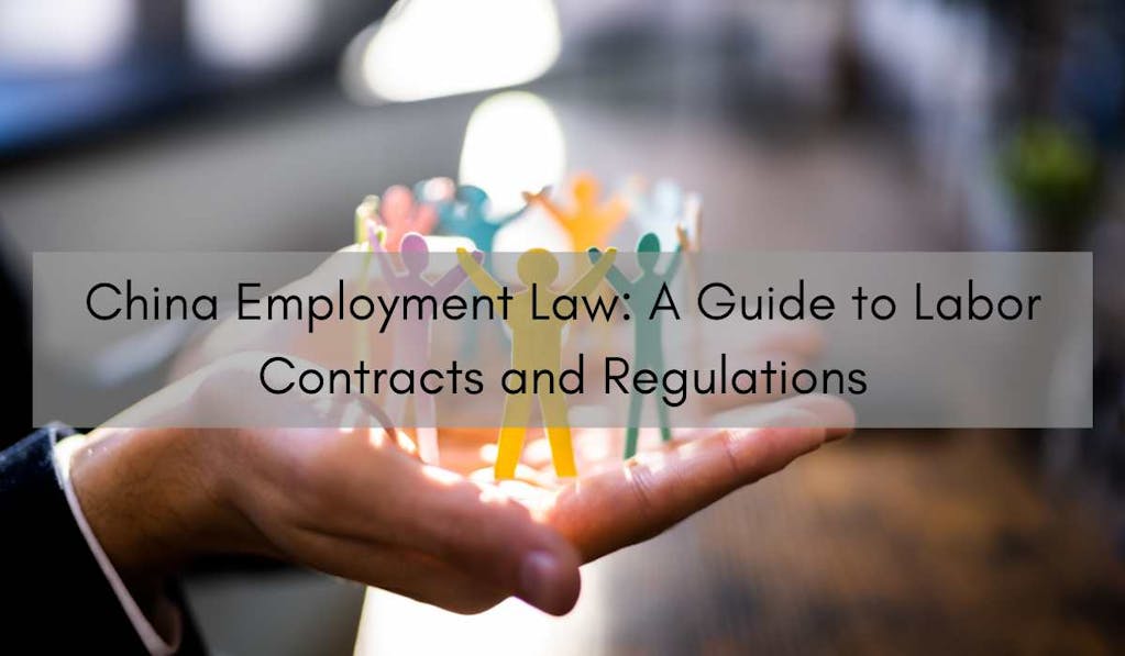 China Employment Law: A Guide to Labor Contracts and Regulations