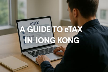 A Guide to eTAX in Hong Kong