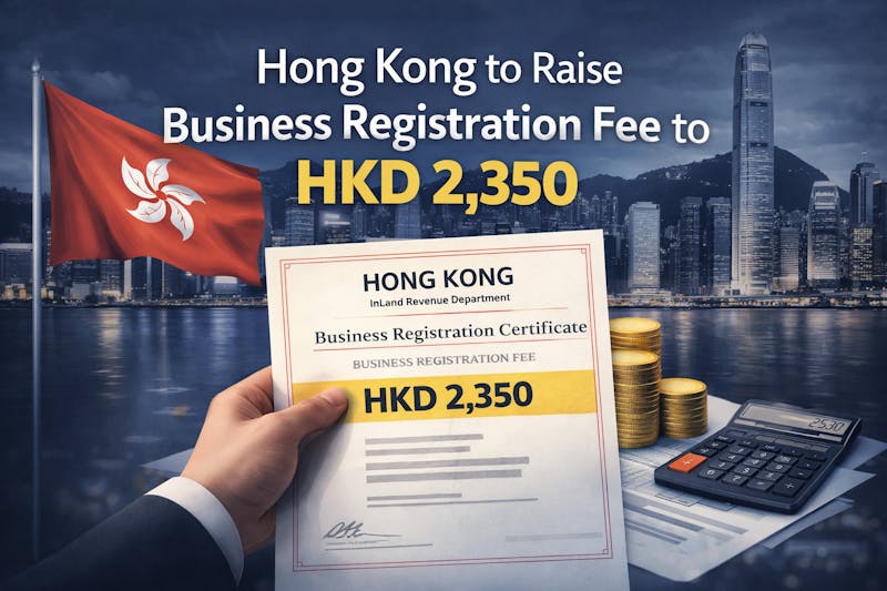 Hong Kong to Raise Business Registration Fee to HKD 2,350