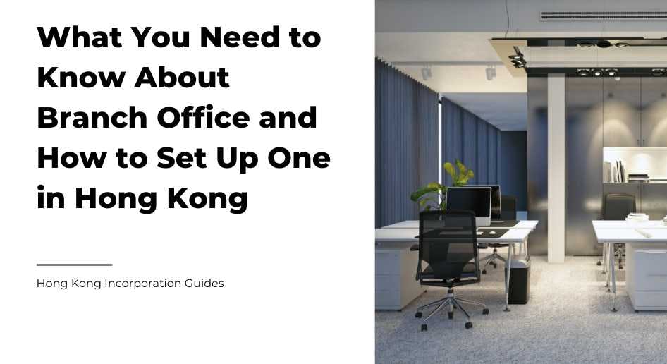 Guide to set up a branch office in Hong Kong