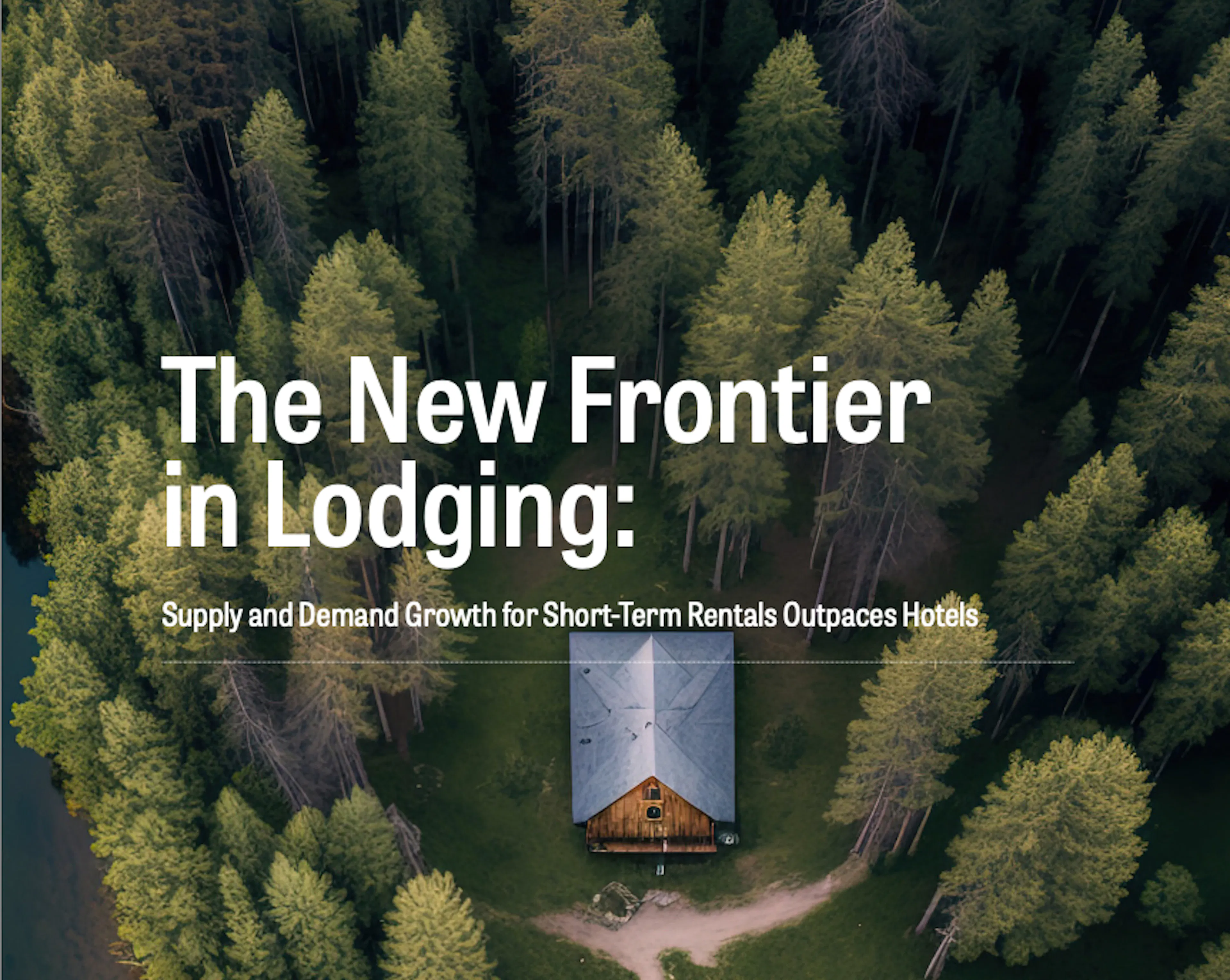 The New Frontier in Lodging: Supply and Demand Growth for Short-Term Rentals Outpaces Hotels