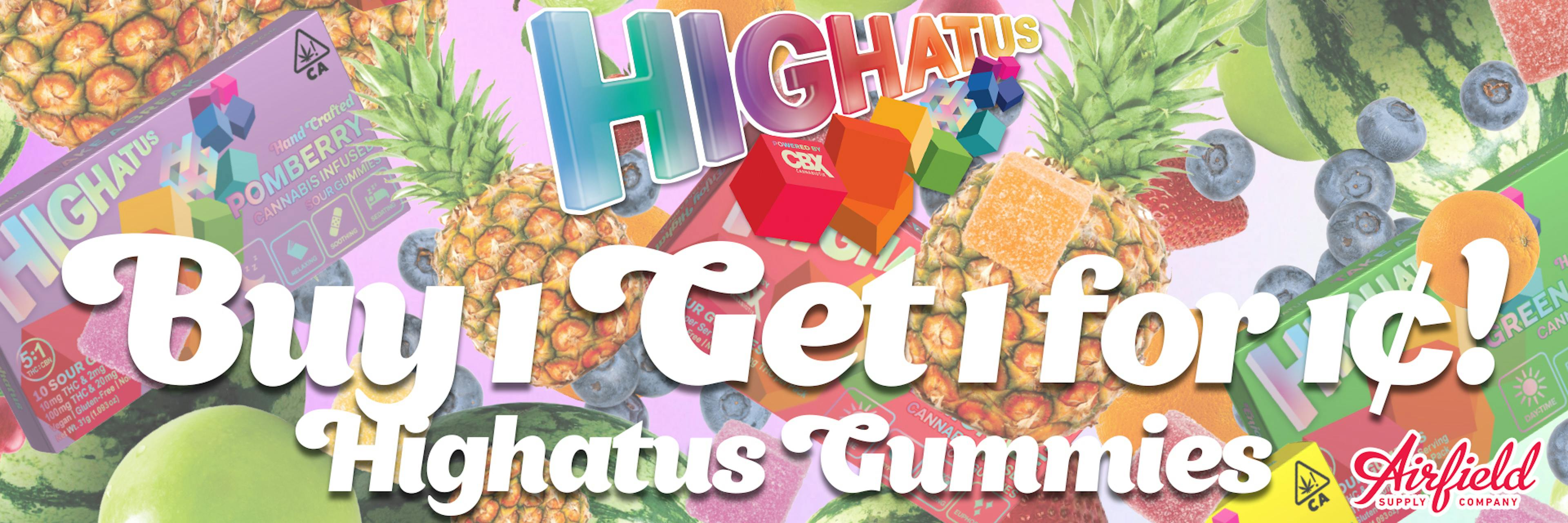 Highatus gummies, buy 1 get 1 for $0.01
