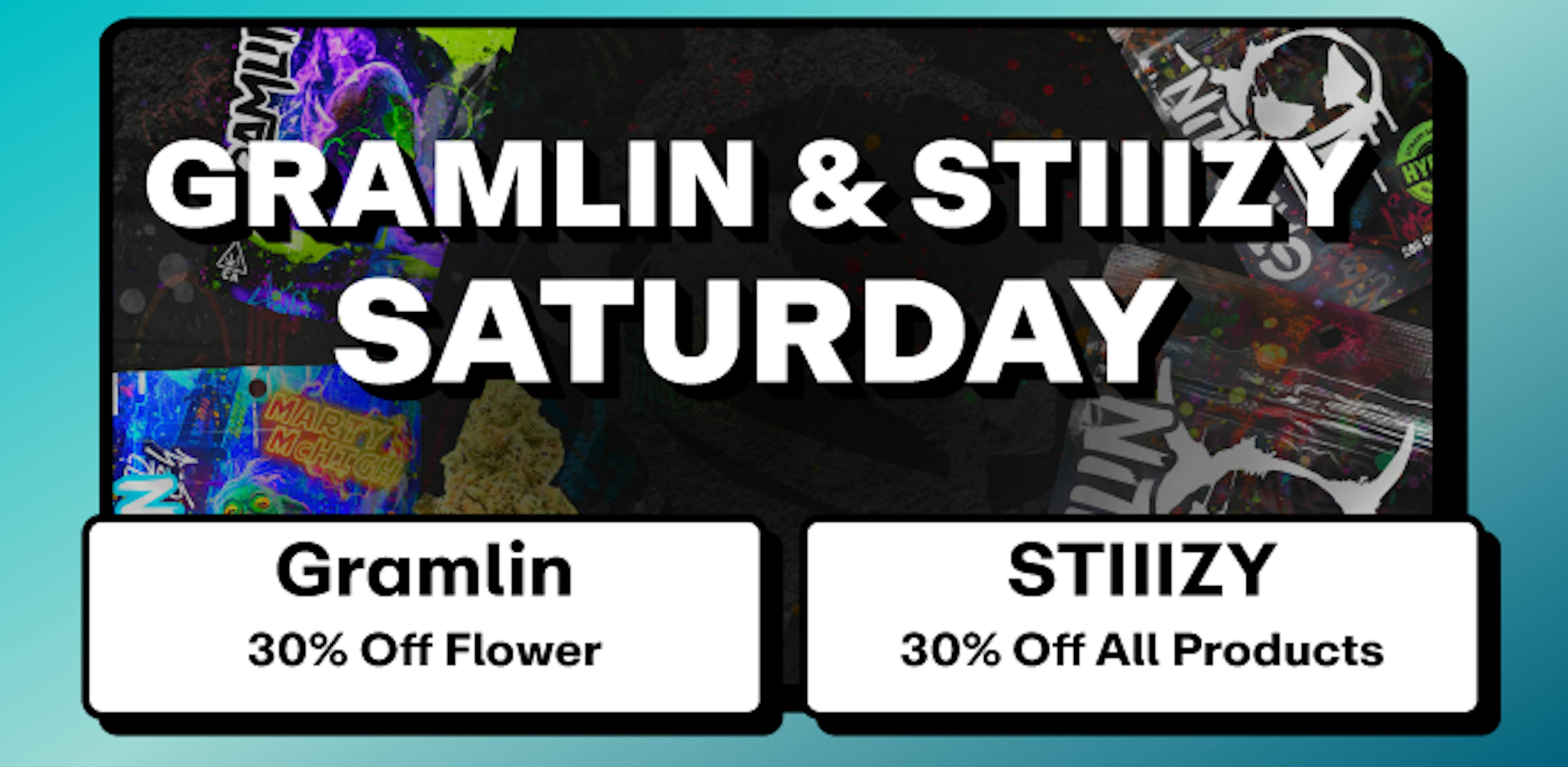 Gramlin - 30% off Flower + Stiiizy - 30% off All
