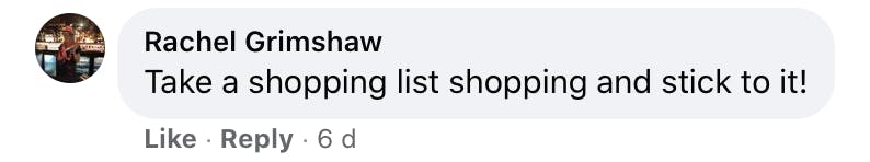 Take a shopping list and stick to it