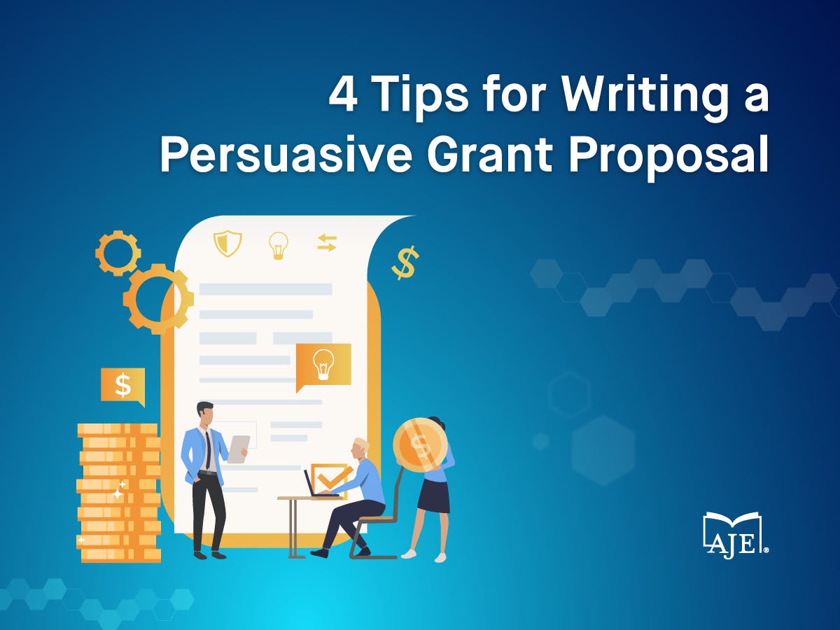 4 Tips for Writing a Persuasive Grant Proposal | AJE
