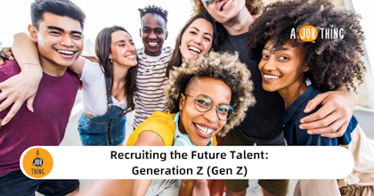 Recruiting the Future Talent: Generation Z (Gen Z)