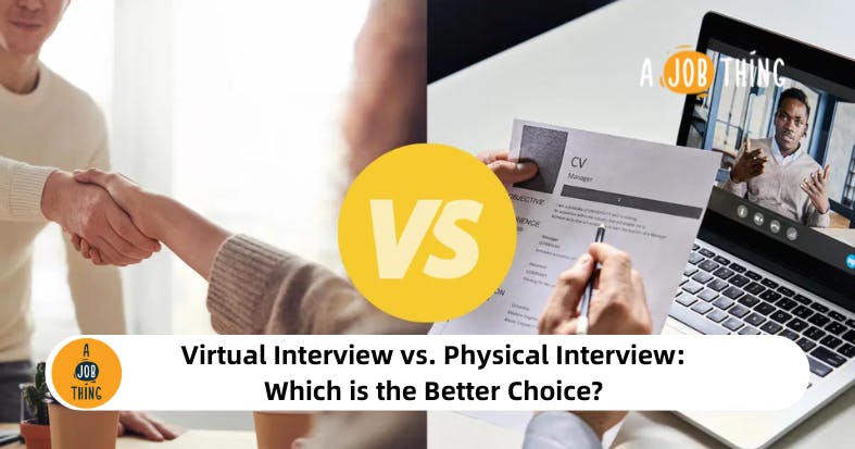 Virtual Interview vs. Physical Interview: Which is the Better Choice?