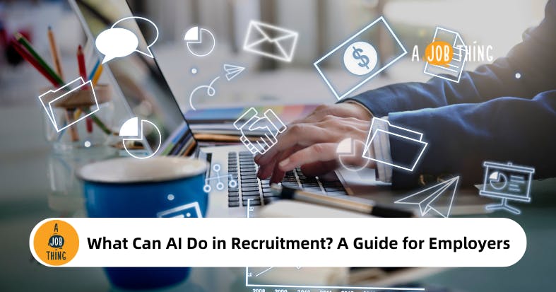 What Can AI Do in Recruitment? A Guide for Employers