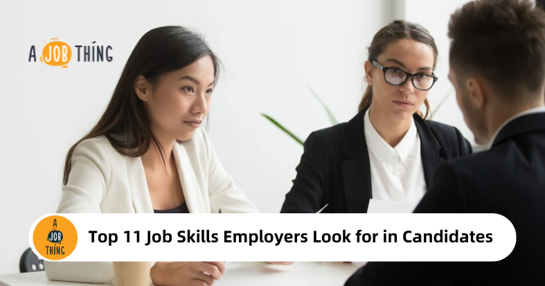 Top 11 Job Skills Employers Look for in Candidates