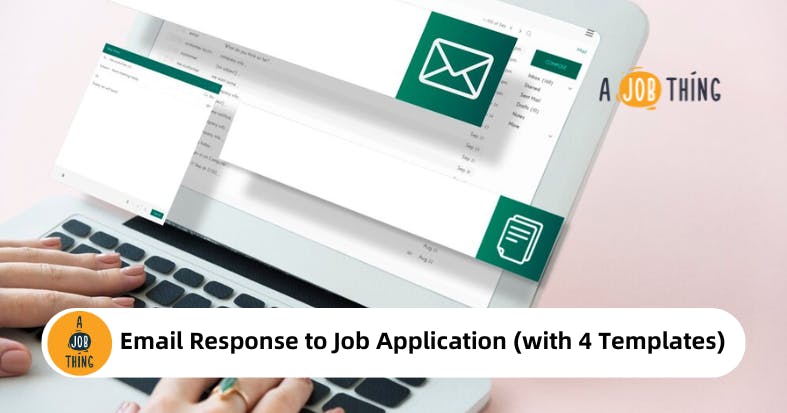 Email Response to Job Application (with 4 Templates)