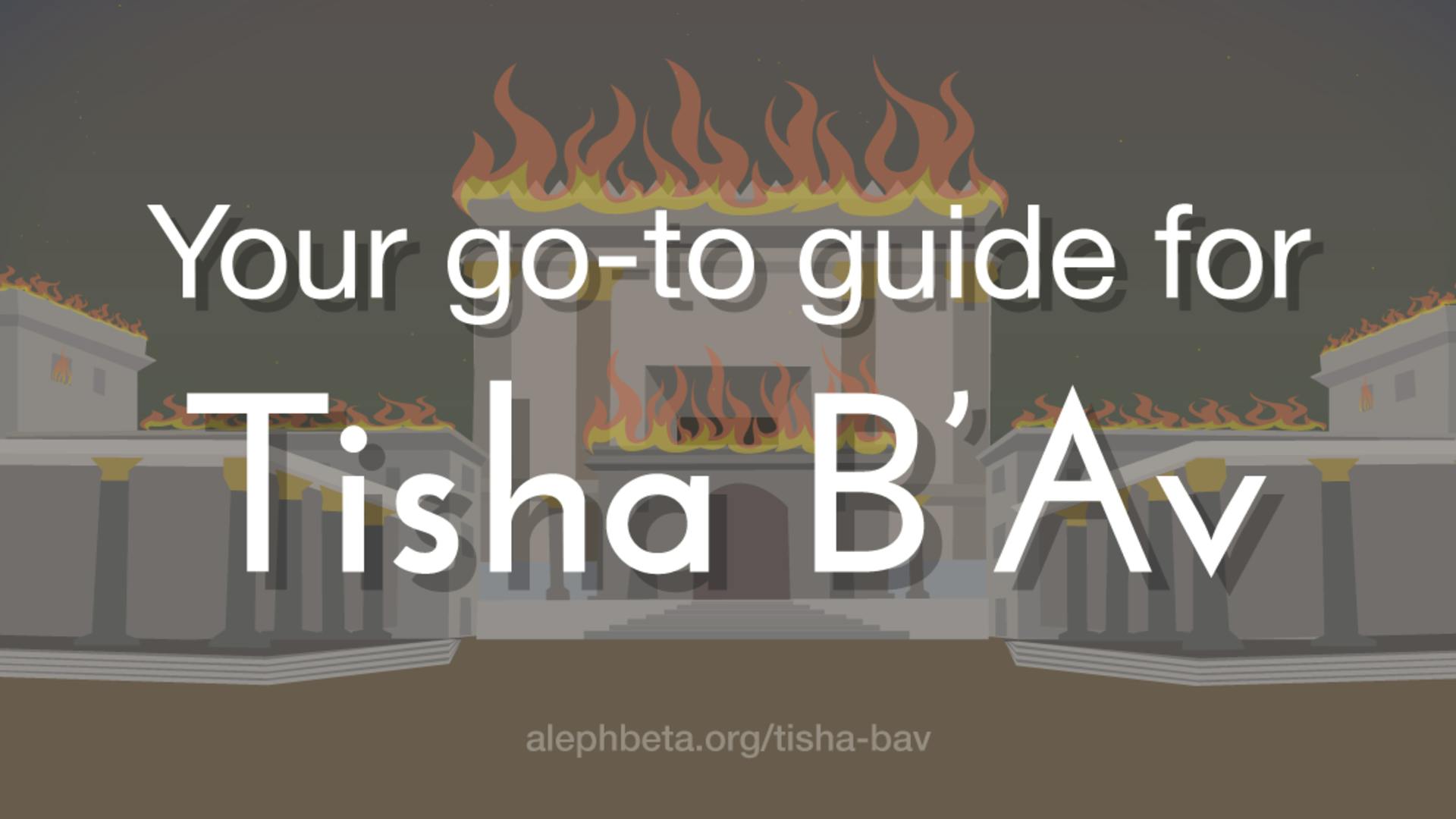 What Is Tisha B'av? Customs, Restrictions & More Aleph Beta