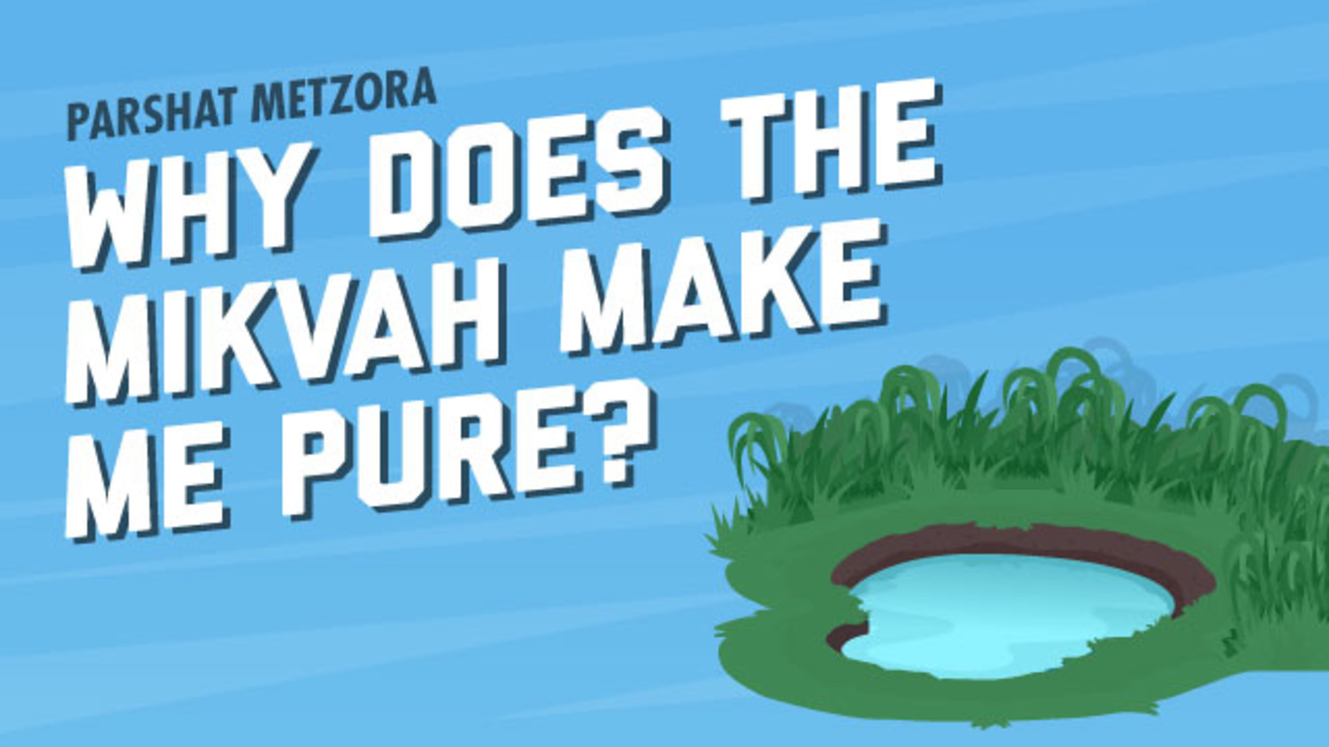 The Meaning Behind Mikvah Rituals: Why Am I Pure Now? | Aleph Beta