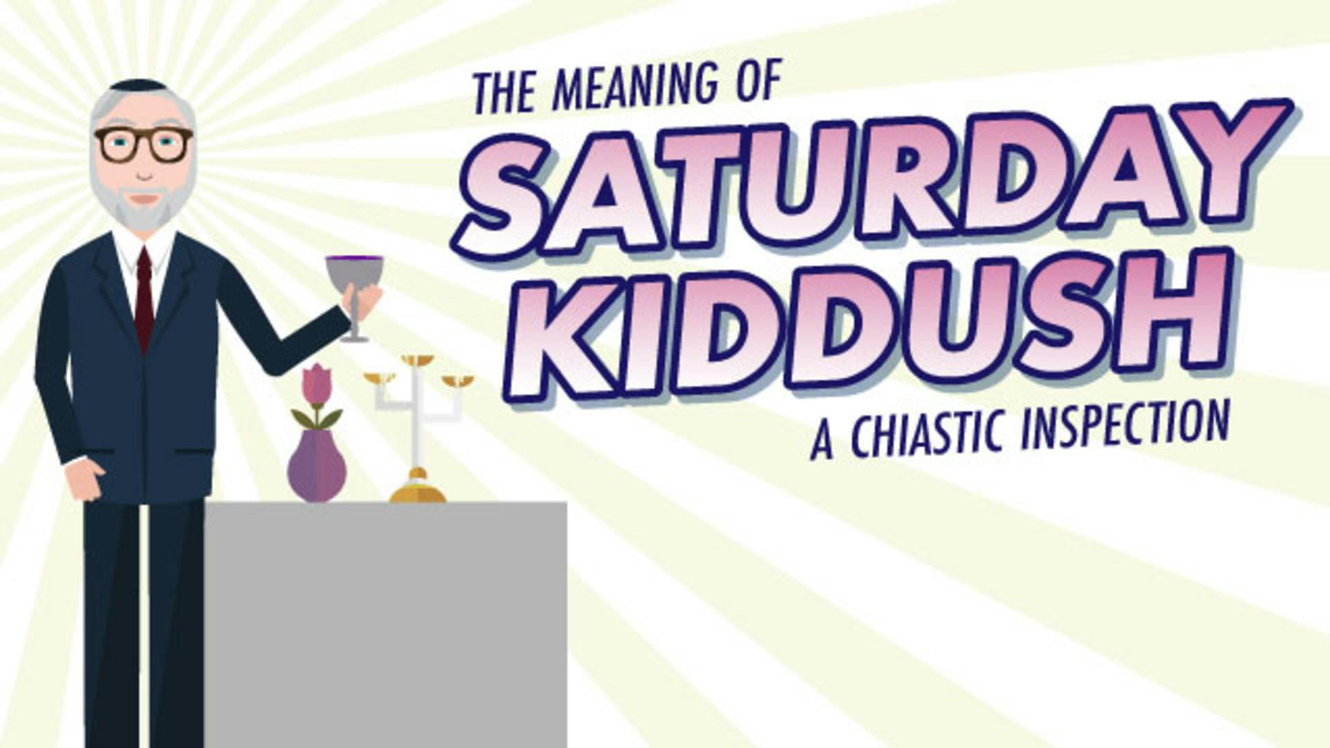 The Meaning of Saturday Kiddush A Chiastic Inspection Aleph Beta
