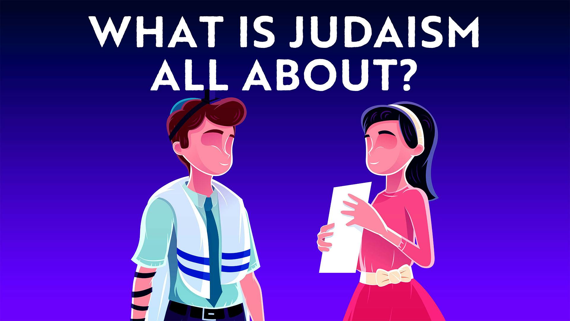 What is Judaism All About?