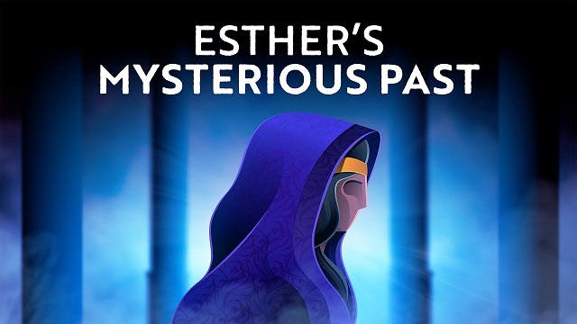 Queen Esther’s Mysterious Past