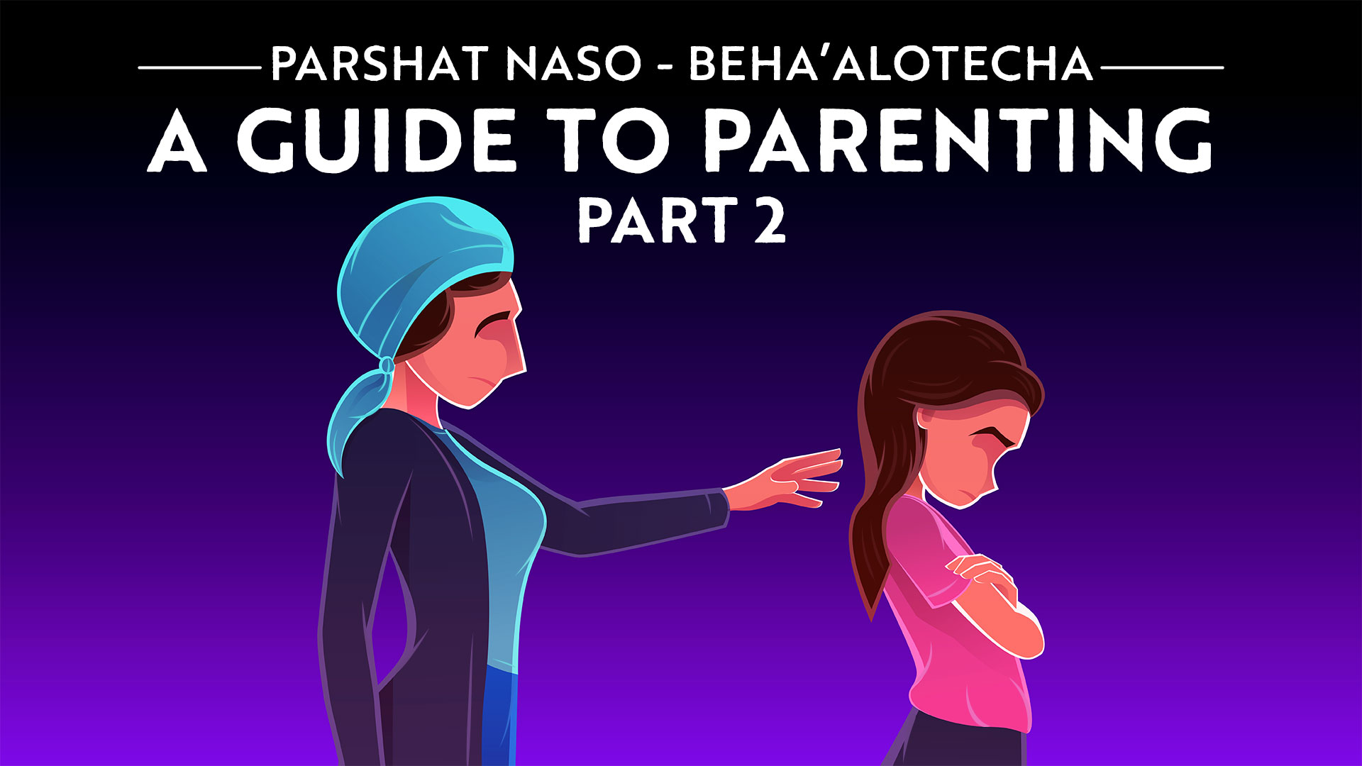 A Guide To Parenting : The Torah's Guide To Parental Love | Aleph Beta