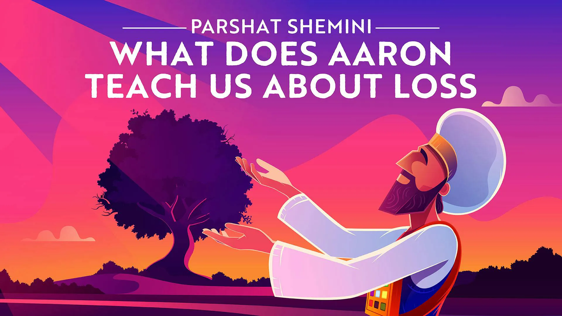 Aaron's Human Side: What Does the High Priest Teach Us About Loss?