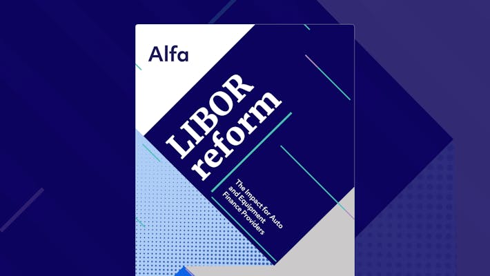 LIBOR reform - The Impact for Auto and Equipment Finance Providers